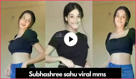 Subha Shree Sahu Viral Video: The Fascinating Journey Of A Rising Star