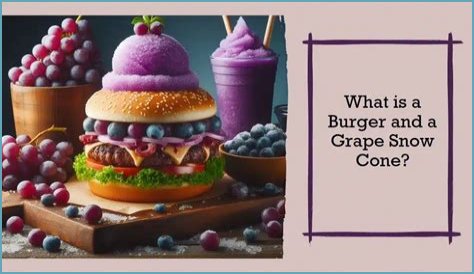 Sweet Sensations: Understanding The Grape Snow Cone Meaning